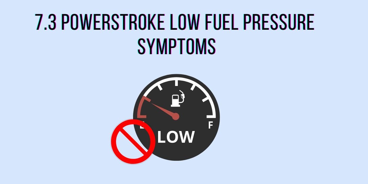 7-most-common-7-3-powerstroke-low-fuel-pressure-symptoms