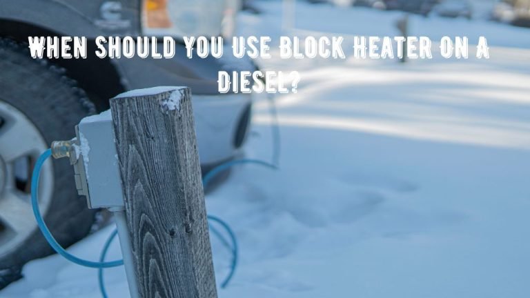 When To Use Block Heater On A Diesel?  [Temperature & Duration]